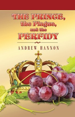 The Prince, the Plague, and the Perfidy