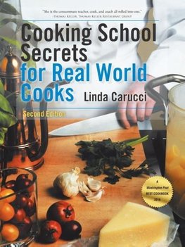 Cooking School Secrets for Real World Cooks