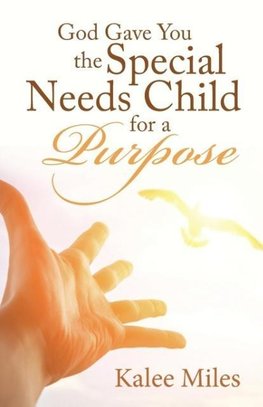 God Gave You the Special Needs Child for a Purpose