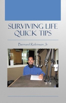 Surviving Life Quick Tips