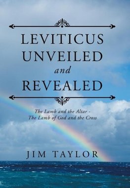 Leviticus Unveiled and Revealed