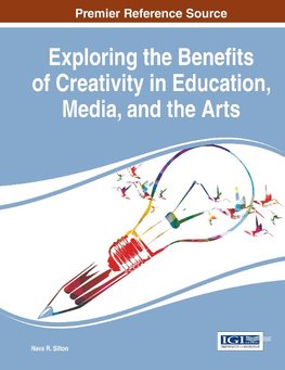 Exploring the Benefits of Creativity in Education, Media, and the Arts