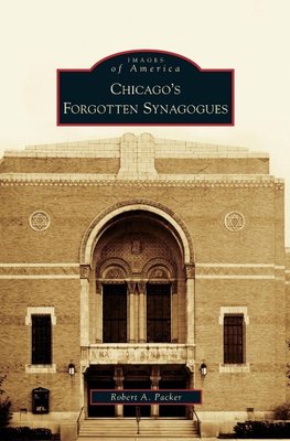 Chicago's Forgotten Synagogues