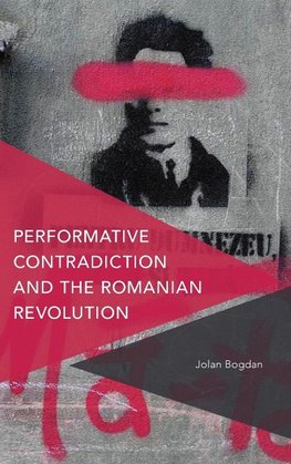 Performative Contradiction and the Romanian Revolution