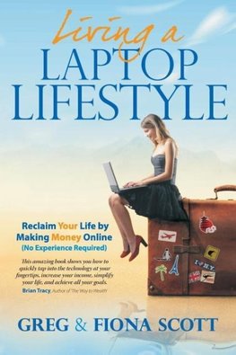 Scott, G:  Living a Laptop Lifestyle