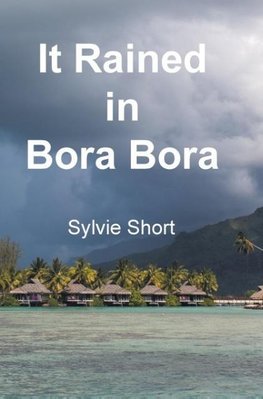 It Rained in Bora Bora