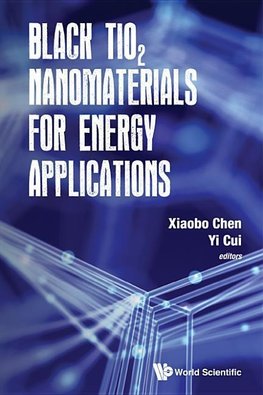 Xiaobo, C:  Black Tio2 Nanomaterials For Energy Applications