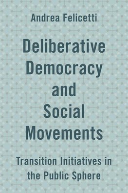 Deliberative Democracy and Social Movements