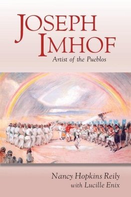 Joseph Imhof, Artist of the Pueblos (Softcover)