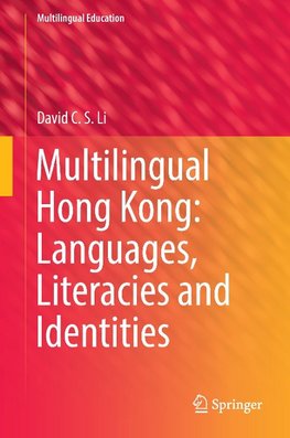 Multilingual Hong Kong: Languages, Literacies and Identities