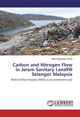 Carbon and Nitrogen Flow in Jeram Sanitary Landfill Selangor Malaysia