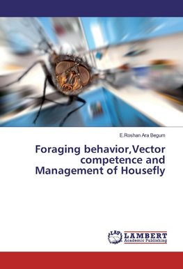 Foraging behavior,Vector competence and Management of Housefly