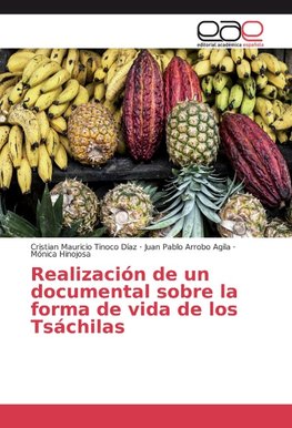 Realización de un documental sobre la forma de vida de los Tsáchilas