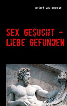 Sex gesucht - Liebe gefunden