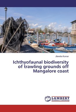 Ichthyofaunal biodiversity of trawling grounds off Mangalore coast