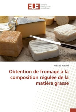 Obtention de fromage à la composition régulée de la matière grasse