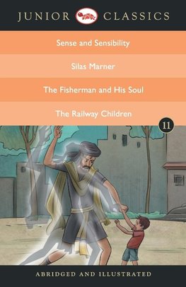 JUNIOR CLASSIC BOOK 11 (SENSE AND SENSIBILITY, SILAS MARNER, THE FISHERMAN AND HIS SOUL, THE RAILWAY CHILDREN)