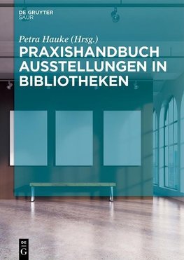 Praxishandbuch Ausstellungen in Bibliotheken