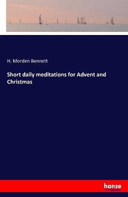 Short daily meditations for Advent and Christmas