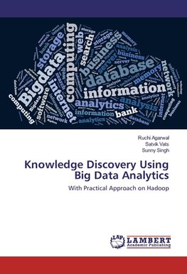 Knowledge Discovery Using Big Data Analytics