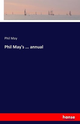 Phil May's ... annual