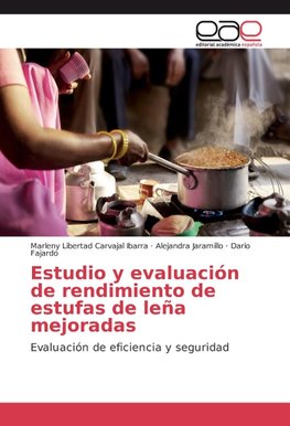 Estudio y evaluación de rendimiento de estufas de leña mejoradas