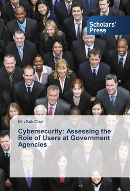 Cybersecurity: Assessing the Role of Users at Government Agencies