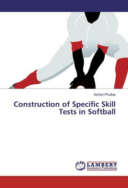 Construction of Specific Skill Tests in Softball