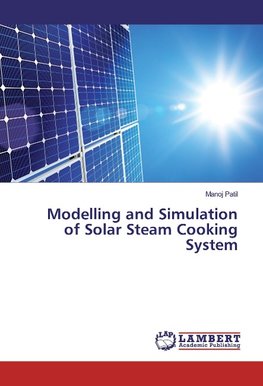 Modelling and Simulation of Solar Steam Cooking System