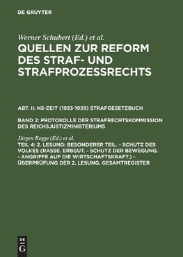 2. Lesung: Besonderer Teil. - Schutz des Volkes (Rasse. Erbgut. - Schutz der Bewegung. - Angriffe auf die Wirtschaftskraft.) - Überprüfung der 2. Lesung. Gesamtregister