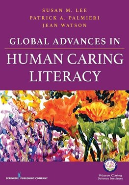 Global Advances in Human Caring Literacy