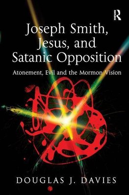 Davies, D: Joseph Smith, Jesus, and Satanic Opposition