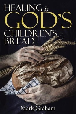 Healing is God's children's Bread