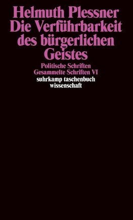 Die Verführbarkeit des bürgerlichen Geistes. Politische Schriften