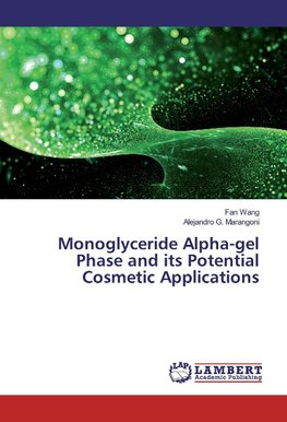 Monoglyceride Alpha-gel Phase and its Potential Cosmetic Applications