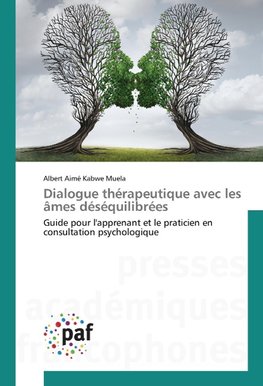 Dialogue thérapeutique avec les âmes déséquilibrées