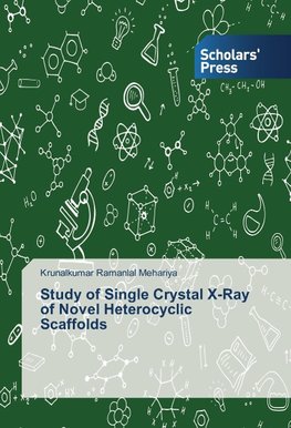 Study of Single Crystal X-Ray of Novel Heterocyclic Scaffolds