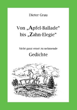 Von Apfel-Ballade bis Zahn-Elegie