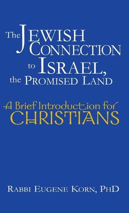 The Jewish Connection to Israel, the Promised Land