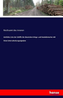 Amtliche Liste der Schiffe der deutschen Kriegs- und Handelsmarine mit ihren Unterscheidungssignalen