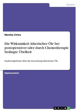 Die Wirksamkeit ätherischer Öle bei postoperativer oder durch Chemotherapie bedingte Übelkeit