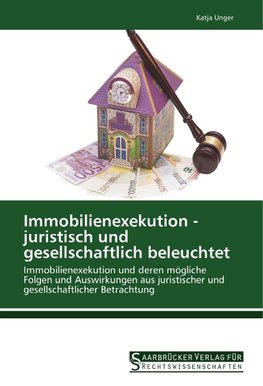 Immobilienexekution - juristisch und gesellschaftlich beleuchtet