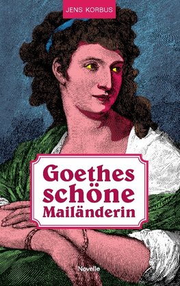 Goethes schöne Mailänderin