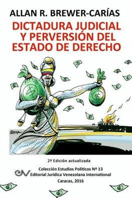 DICTADURA JUDICIAL Y PERVERSION DEL ESTADO DE DERECH0. La Sala Constitucional y la destrucción de la democracia