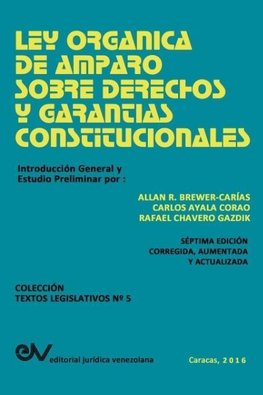 LEY ORGANICA DE AMPARO SOBRE DERECHOS Y GARANTIAS CONSTITUCIONALES