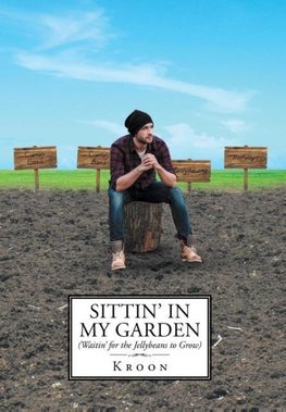 Sittin' in My Garden (Waitin' for the Jellybeans to Grow)