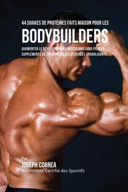 44 Shakes de Protéines Faits Maison pour les Bodybuilders