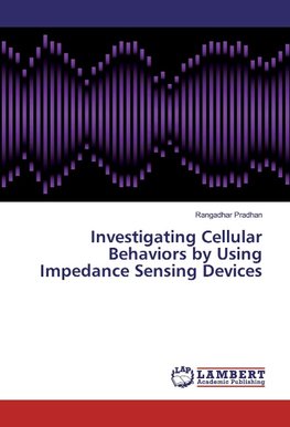 Investigating Cellular Behaviors by Using Impedance Sensing Devices