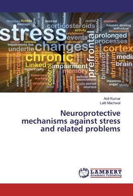 Neuroprotective mechanisms against stress and related problems