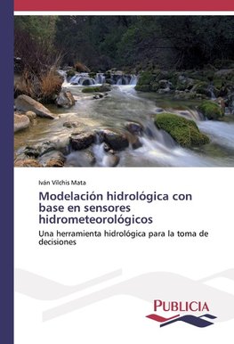 Modelación hidrológica con base en sensores hidrometeorológicos